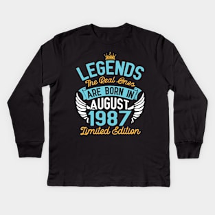 Legends The Real Ones Are Born In August 1987 Limited Edition Happy Birthday 33 Years Old To Me You Kids Long Sleeve T-Shirt
